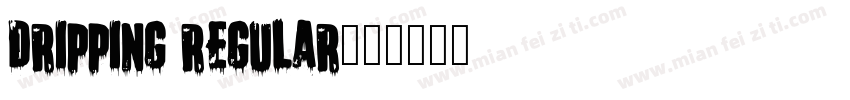 Dripping Regular字体转换